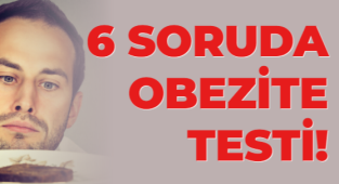 6 SORUDA OBEZİTE TESTİ!