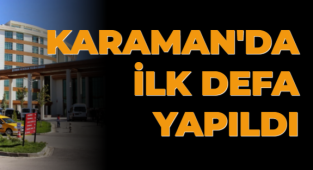  KARAMAN’DA İLK DEFA LAPAROSKOPİK YÖNTEMLE KALIN BAĞIRSAK KANSERİ AMELİYATI GERÇEKLEŞTİRİLDİ