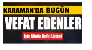 KARAMAN’DA VEFAT EDEN HEMŞERİLERİMİZ.
