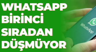 WHATSAPP BİRİNCİ SIRADAN DÜŞMÜYOR