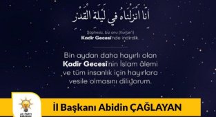 Adalet ve Kalkınma Partisi İl Başkanı Abidin ÇAĞLAYAN Kadir Gecesi Münasebeti İle Bir Mesaj Yayınladı