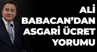 ALİ BABACAN’DAN ASGARİ ÜCRET YORUMU