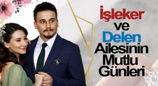 İşleker ve Delen Ailesinin Mutlu Günleri