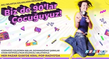 KRAL POP RADYO’DAN 90’LI YILLARA IŞINLANACAĞIMIZ YENİ BİR PROGRAM: