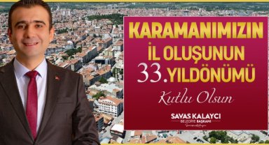 BAŞKAN KALAYCI KARAMAN’IN İL OLUŞUNU KUTLADI