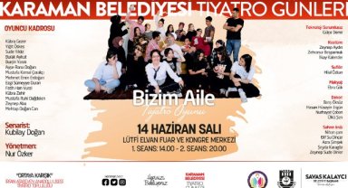 BİZİM AİLE İSİMLİ TİYATRO OYUNU SAHNELENECEK