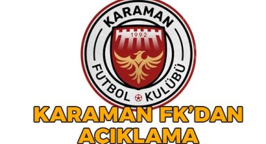 KARAMAN FUTBOL KULÜBÜ’NDEN AÇIKLAMA