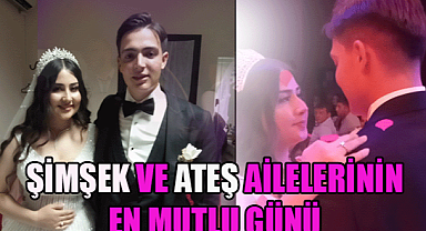 ŞİMŞEK VE ATEŞ AİLELERİNİN EN MUTLU GÜNÜ