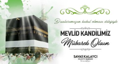 BAŞKAN KALAYCI’NIN MEVLİD KANDİLİ MESAJI