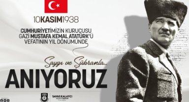 BELEDİYE BAŞKANI SAVAŞ KALAYCI’NIN 10 KASIM MESAJI