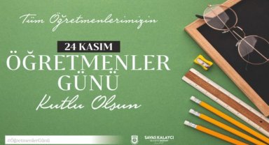 BELEDİYE BAŞKANI SAVAŞ KALAYCI’NIN 24 KASIM ÖĞRETMENLER GÜNÜ MESAJI