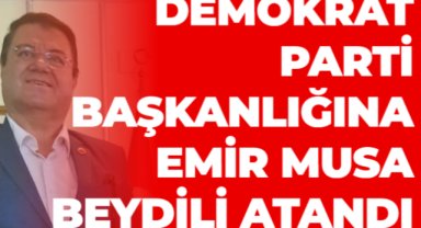 DEMOKRAT PARTİ İL BAŞKANLIĞINA EMİR MUSA BEYDİLİ ATANDI