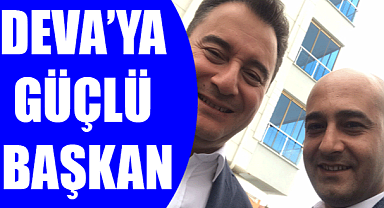 DEVA'YA GÜÇLÜ BAŞKAN