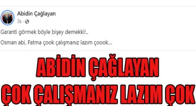 ABİDİN ÇAĞLAYAN ÇOK ÇALIŞMANIZ LAZIM ÇOK