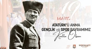  BELEDİYE BAŞKANI SAVAŞ KALAYCI’NIN 19 MAYIS ATATÜRK’Ü ANMA GENÇLİK VE SPOR BAYRAMI MESAJI