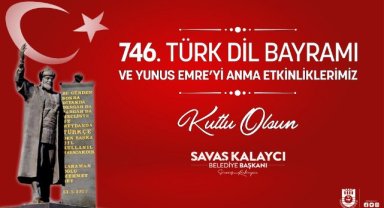 BELEDİYE BAŞKANI SAVAŞ KALAYCI’NIN TÜRK DİL BAYRAMI VE YUNUS EMRE'Yİ ANMA ETKİNLİKLERİ MESAJI