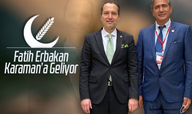 Fatih Erbakan Karaman'a geliyor
