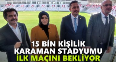 KARAMAN STADYUMU 15 BİN KİŞİLİK KAPASİTESİYLE İLK MAÇINI BEKLİYOR