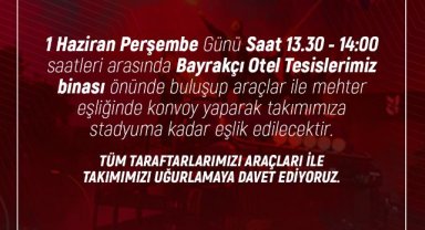 TAKIMIMIZI KONVOYLAR EŞLİĞİNDE UĞURLUYORUZ!