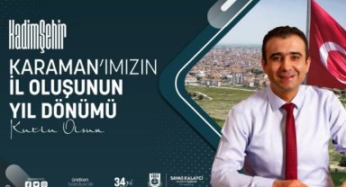 BELEDİYE BAŞKANI SAVAŞ KALAYCI KARAMAN’IN İL OLUŞUNUN YIL DÖNÜMÜNÜ KUTLADI