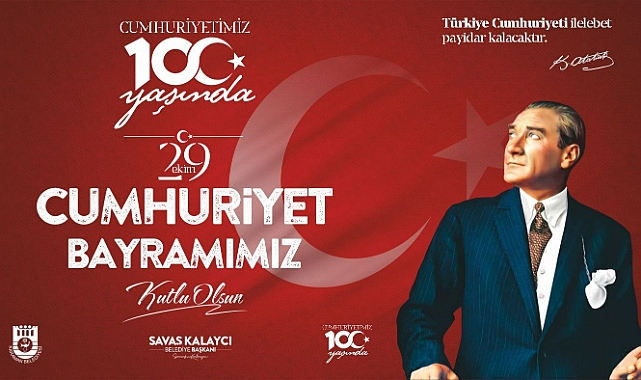 BELEDİYE BAŞKANI SAVAŞ KALAYCI’NIN 29 EKİM CUMHURİYET BAYRAMI MESAJI