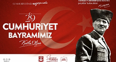 BELEDİYE BAŞKANI SAVAŞ KALAYCI’NIN CUMHURİYET BAYRAMI MESAJI