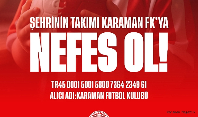 ŞEHRİNİN TAKIMI KARAMAN FK'YA NEFES OL!