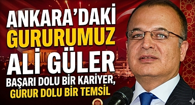 ANKARA'DAKİ GURURUMUZ ALİ GÜLER
