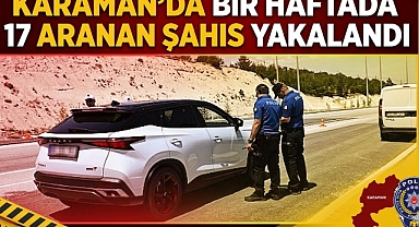 Karaman'da Bir Haftada 17 Aranan Şahıs Yakalandı
