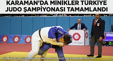 KARAMAN’DA MİNİKLER TÜRKİYE JUDO ŞAMPİYONASI TAMAMLANDI