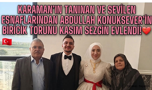SEZGİN VE ALIÇ AİLELERİNİN MUTLU GÜNÜ