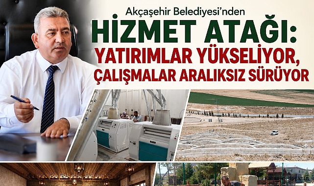 Akçaşehir'de Hizmet Atağı: Yatırımlar Yükseliyor, Çalışmalar Aralıksız Sürüyor