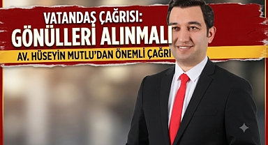 Av. Hüseyin Mutlu'dan Sağduyu ve 