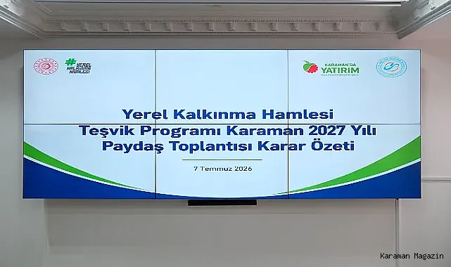 Karaman’da Yerel Kalkınma Hamlesi Teşvik Programı Değerlendirildi