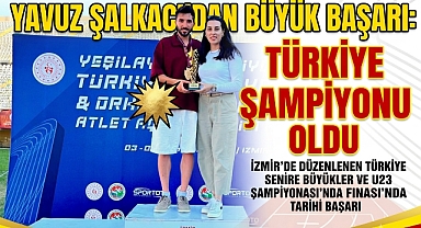 YAVUZ ŞALKACI’DAN BÜYÜK BAŞARI: TÜRKİYE ŞAMPİYONU OLDU
